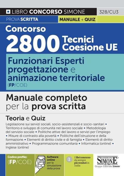 Concorso 2800 Tecnici Coesione UE. Funzionari esperti progettazione e animazione territoriale (FP/COE). Manuale completo per la prova scritta. Con software di simulazione - copertina