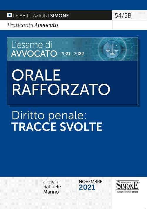 L' esame di avvocato 2021-2022. Orale rafforzato. Diritto penale: tracce svolte - copertina