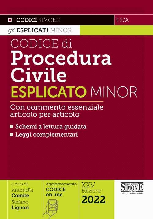 Codice di procedura civile esplicato. Con commento essenziale articolo per articolo e schemi a lettura guidata. Leggi complementari - copertina