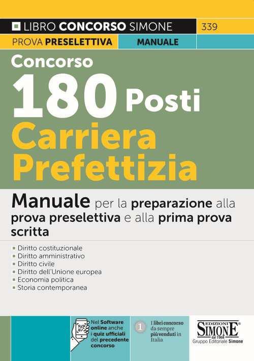 Concorso 180 posti carriera prefettizia. Manuale per la preparazione alla prova preselettiva e alla prima prova scritta. Con espansione online. Con software di simulazione - copertina