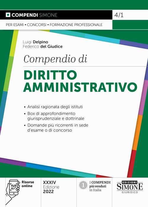 Compendio di diritto amministrativo. Analisi ragionata degli istituti. Box di approfondimento giurisprudenziale e dottrinale. Domande più ricorrenti in sede d’esame o di concorso. Con aggiornamento online - Luigi Delpino,Federico Del Giudice - copertina