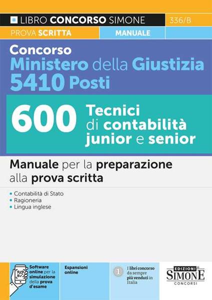 Concorso Ministero della Giustizia 5410 posti. 600 tecnici di contabilità junior e senior. Manuale per la preparazione alla prova scritta. Con espansione online - copertina