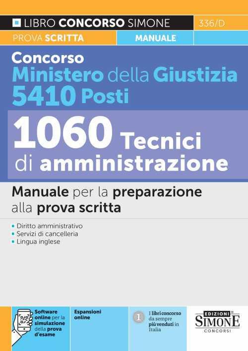 Concorso Ministero della Giustizia 5410 posti - 1060 tecnici di amministrazione. Manuale per la preparazione alla prova scritta. Con espansione online. Con software di simulazione - copertina