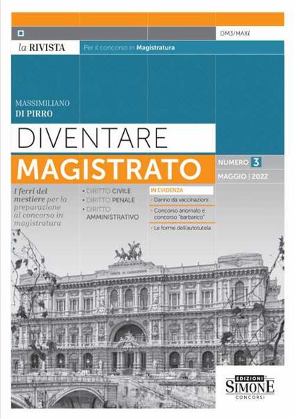 Diventare magistrato. La rivista per il concorso in magistratura. I ferri del mestiere per la preparazione al concorso in magistratura (2022). Vol. 3 - Massimiliano Di Pirro - copertina