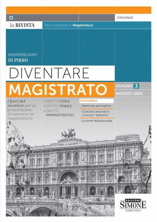 Diventare magistrato. La rivista per il concorso in magistratura. I ferri del mestiere per la preparazione al concorso in magistratura (2022). Vol. 3 - Massimiliano Di Pirro - copertina