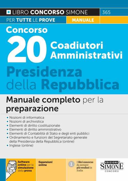 Concorso 20 Coadiutori Amministrativi Presidenza della Repubblica. Manuale completo per la preparazione. Con software di simulazione online - copertina