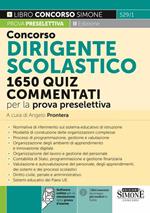 Concorso dirigente scolastico. 1650 quiz commentati per la prova preselettiva. Con software di simulazione