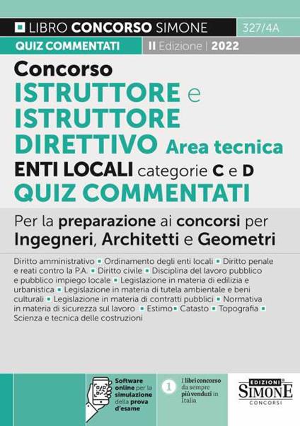 Concorso istruttore e istruttore direttivo enti locali area tecnica. Categorie C e D. Quiz commentati. Per la preparazione ai concorsi per Ingegneri, Architetti e Geometri. Con software di simulazione - copertina