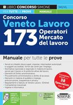 Concorso Veneto Lavoro. 173 operatori mercato del lavoro. Manuale per tutte le prove. Con espansione online. Con software di simulazione