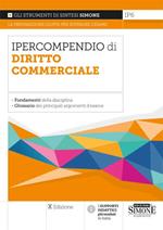 Ipercompendio diritto commerciale. Fondamenti della disciplina. Glossario dei principali argomenti d'esame