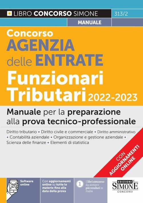 Concorso Agenzia delle Entrate. Funzionari tributari 2022-2023. Manuale per la preparazione alla prova tecnico-professionale. Con aggiornamenti online. Con software di simulazione - copertina