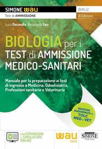 Image of Biologia per i test di ammissione medico-sanitari. Manuale per la preparazione ai test di ingresso a Medicina, Odontoiatria, Professioni sanitarie e Veterinaria