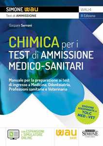 Image of Chimica per i test di ammissione medico-sanitari. Manuale per la preparazione ai test di ingresso a Medicina, Odontoiatria, Professioni sanitarie e Veterinaria. Con espansioni online