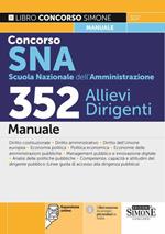 Concorso SNA (Scuola Nazionale dell’Amministrazione). 352 allievi dirigenti. Manuale. Con espansione online