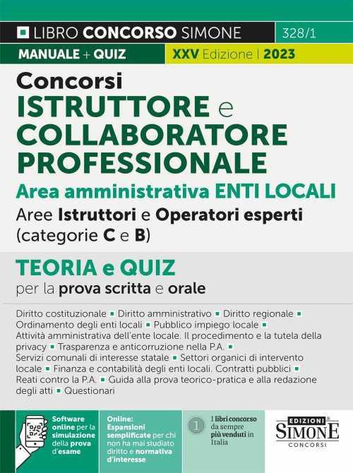 Concorso istruttore e collaboratore professionale. Area amministrativa Enti  Locali categorie B e C. Teoria e quiz per la prova scritta e orale. Con  espansione online. Con software di simulazione - Libro 