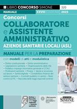 Concorsi collaboratore e assistente amministrativo Aziende Sanitarie Locali (ASL). Manuale per la preparazione. Con espansione online