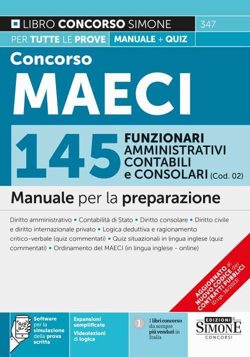 Concorso MAECI 2023. 145 funzionari amministrativi, contabili e consolari (Cod. 02). Manuale per la preparazione. Con software per la simulazione - copertina