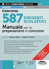 Concorso 587 dirigenti scolastici. Manuale per la preparazione al concorso  ordinario e straordinario. Con aggiornamento online - Iolanda Pepe - Angelo  Prontera - Libro - Edizioni Giuridiche Simone - Concorsi nella scuola