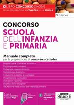 Concorso Scuola dell'infanzia e primaria. Manuale completo per la preparazione al concorso. Con espansioni online