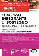 Concorso insegnante di sostegno Infanzia e Primaria. Manuale completo per la preparazione al concorso a cattedra. Con espansione online