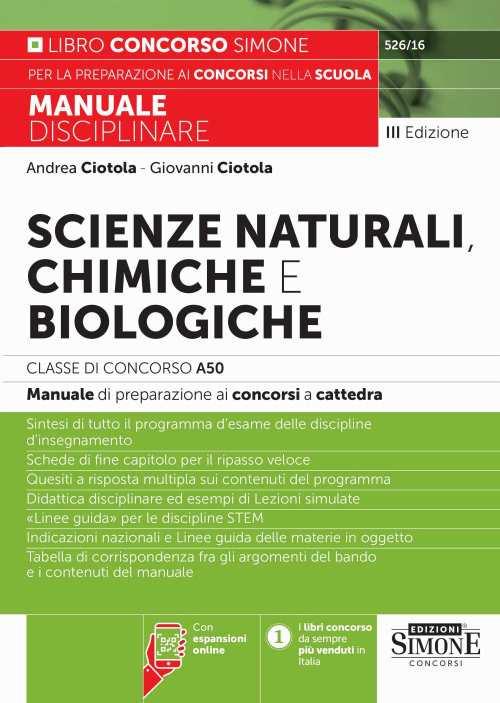 Scienze naturali, chimiche e biologiche. Classe di concorso A50 (ex A060). Manuale disciplinare completo per le prove scritte e orali dei concorsi a cattedra. Con espansioni online - copertina