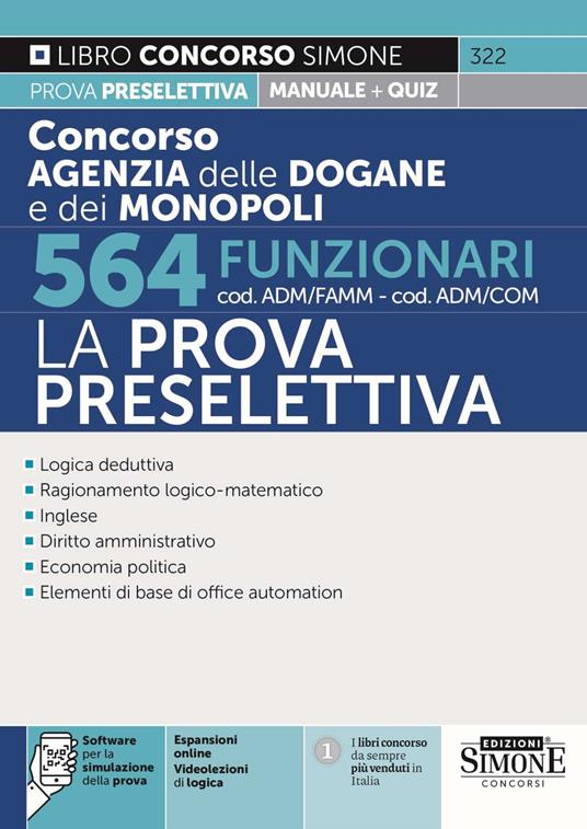 Concorso agenzia dogane e monopoli 564 funzionari cod. ADM/FAMM-ADM/COM. La prova preselettiva. Manuale per la prova preselettiva. Con software di simulazione - copertina