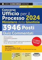 Concorso Ufficio per il Processo 2024 Ministero della Giustizia. 3946 posti. Quiz commentati. Con software di simulazione