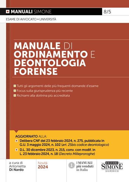 Manuale di ordinamento e deontologia forense. Tutti gli aggiornamenti delle più frequenti domande d'esame. Focus sulla giurisprudenza più recente. Richiami alla dottrina più accreditata - copertina