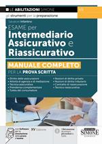 Esame per intermediario assicurativo e riassicurativo. Manuale completo per la prova scritta. Con software di simulazione