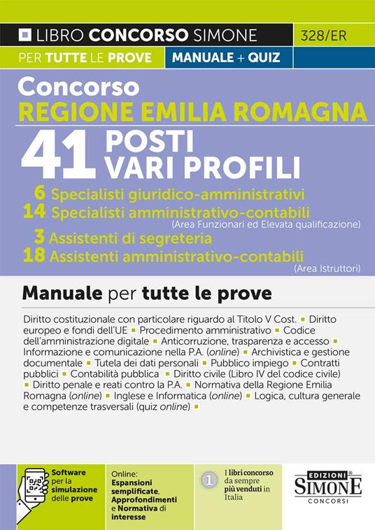 Concorso Regione Emilia Romagna. 41 posti vari profili. 14 specialisti amministrativo-contabile (Area funzionari ed elevata qualificazione) - 3 assistenti di segreteria - 18 assistenti amministrativo-contabile (Area Istruttori). Manuale per tutte le prove. Con espansione online. Con software di simulazione - copertina