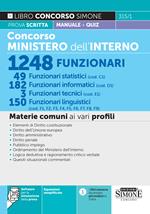 Concorso Ministero dell'Interno 1248 funzionari. 49 Funzionari statistici (cod. C1) - 182 funzionari informatici (cod. D1) - 3 funzionari tecnici (cod. E.) - 150 Funzionari linguistici (cod. F1, F2, F3, F4, F5, F6, F7, F8, F9). Con espansione online. Con software di simulazione. Con videolezioni di logica