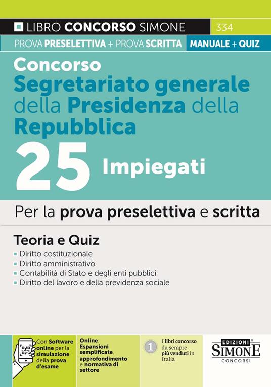 Concorso segretariato generale della Presidenza della Repubblica 25 impiegati. Per la prova preselettiva e scritta. Teoria e quiz. Con espansione online. Con software di simulazione - copertina