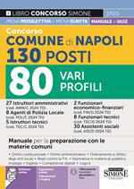 Concorso Comune di Napoli 2024. 130 posti. Manuale per la preparazione con le materie comuni. Con espansioni online. Con software online