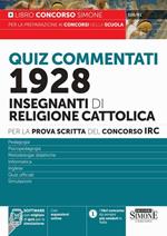 Concorso IRC 1928 Insegnanti di religione cattolica. Quiz commentati per la prova scritta. Con espansione online. Con software di simulazione