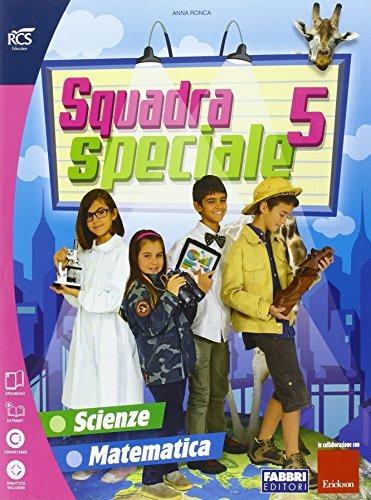 Squadra speciale. Sussidiario delle discipline. Per la 5ª classe elementare. Con espansione online - Anna Ronca,Giulia Di Gregorio - 3