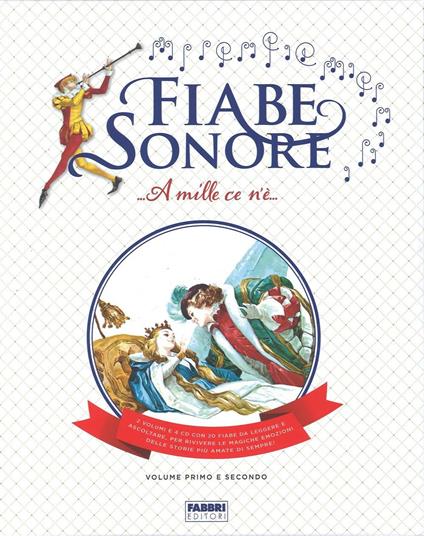 Fiabe sonore. A mille ce n'è... Le storie più belle da leggere e ascolatre. Ediz. a colori. Con 4 CD-Audio - copertina