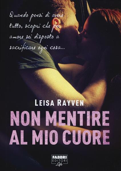 Non mentire al mio cuore - Leisa Rayven - copertina