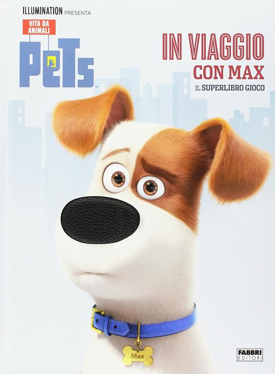 In viaggio con Max. Superlibro gioco. Pets. Vita da animali - copertina