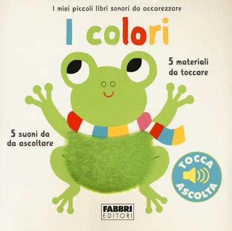 I colori. I miei piccoli libri sonori da accarezzare. Ediz. a colori - Marion Billet - copertina