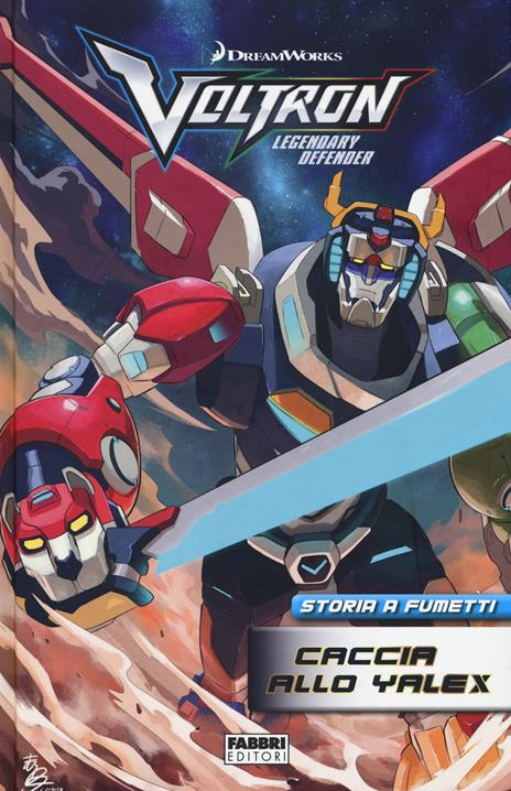 Caccia allo Yalex. Voltron. Legendary defender. Ediz. a colori - Tim Hedrick,Mitch Iverson - copertina