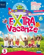 Extra Vacanze. Con Narrativa. Per la Scuola elementare. Con e-book. Con espansione online. Vol. 3