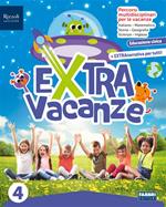 Extra Vacanze. Con Narrativa. Per la Scuola elementare. Con e-book. Con espansione online. Vol. 4