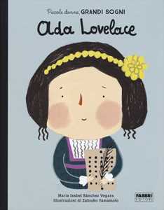 Image of Ada Lovelace. Piccole donne, grandi sogni. Ediz. a colori