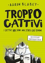 Troppo Cattivi. Vol. 2: Mission Impollibol