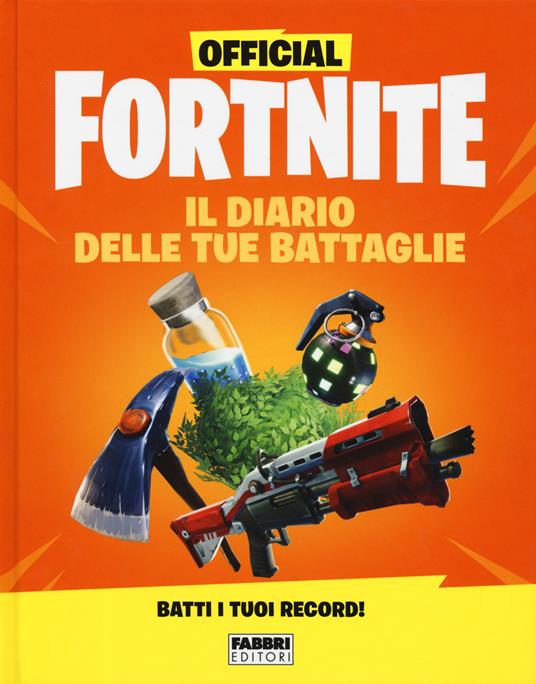 Official Fortnite. Il diario delle tue battaglie - Libro - Fabbri 