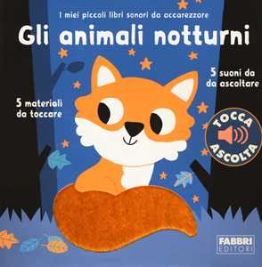 Image of Gli animali notturni. I miei piccoli libri sonori da accarezzare. Ediz. a colori