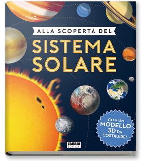 Alla scoperta del sistema solare. Ediz. a colori. Con gadget - Chris Oxlade  - Libro - Fabbri - | IBS