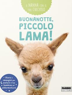 Buonanotte, piccolo lama! A nanna con il tuo cucciolo. Ediz. a colori - copertina