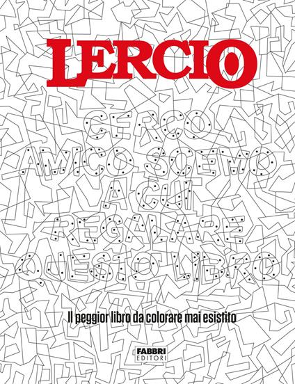 Lercio. Cerco amico scemo a cui regalare questo libro. Il peggior libro da colorare mai esistito - copertina