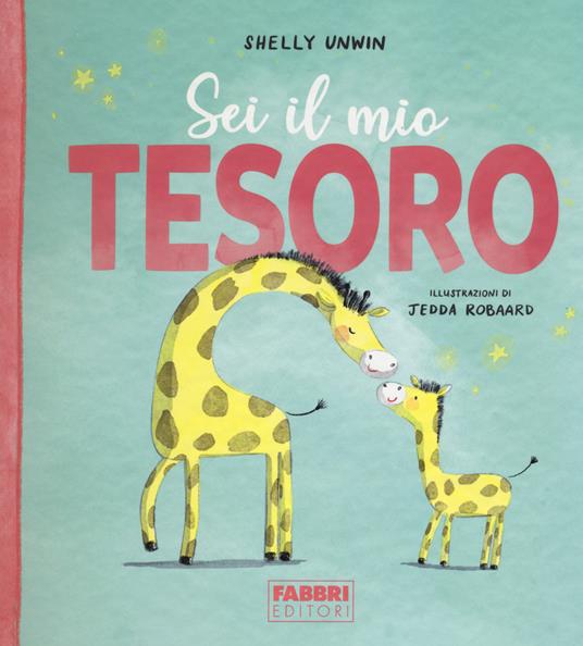 Sei il mio tesoro. Ediz. a colori - Shelly Unwin - copertina